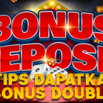 Tips Dapatkan Bonus Double