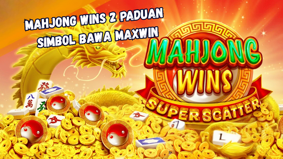 Mahjong Wins 2 Paduan Simbol Bawa Maxwin