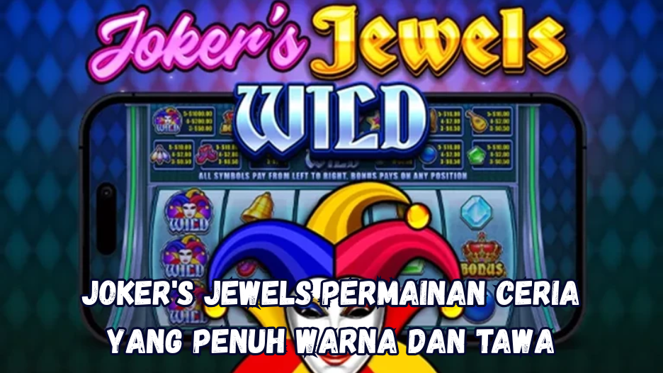 Joker's Jewels Permainan Ceria yang Penuh Warna dan Tawa