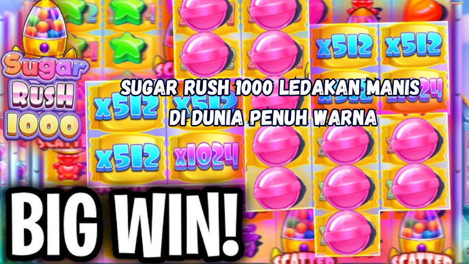 Sugar Rush 1000 Ledakan Manis di Dunia Penuh Warna