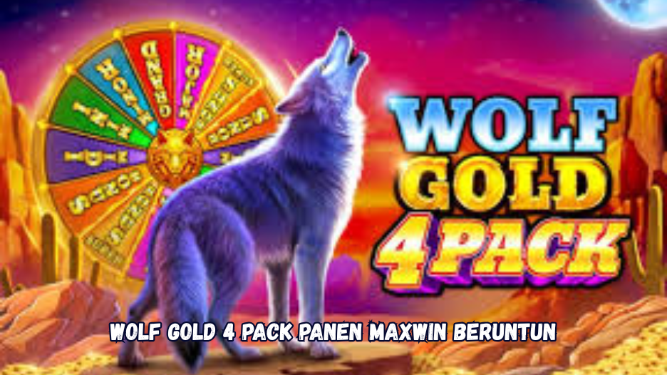 Wolf Gold 4 Pack Panen Maxwin Beruntun